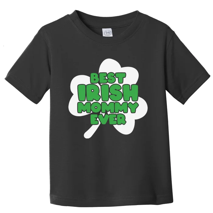 Best Irish Mommy Ever Toddler T-Shirt