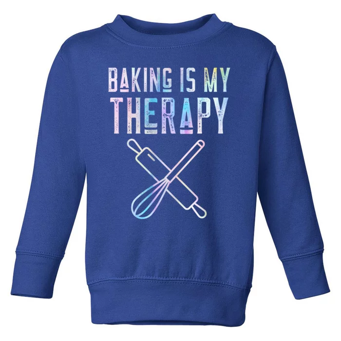 Baking Is My Therapy Baker Bake Cake Bread Pastry Chef Food Cute Gift Toddler Sweatshirt