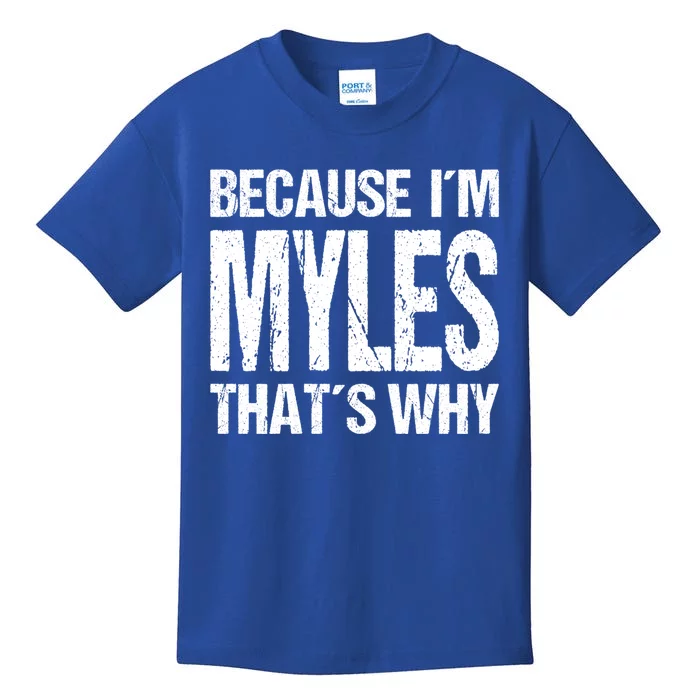 Because I'm Myles That's Why Fun Cute Gift Kids T-Shirt