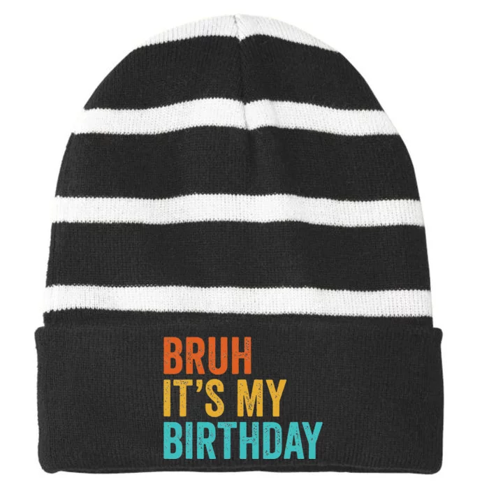 Bruh It's My Birthday Funny Sarcastic Gift Retro Vintage Striped Beanie with Solid Band