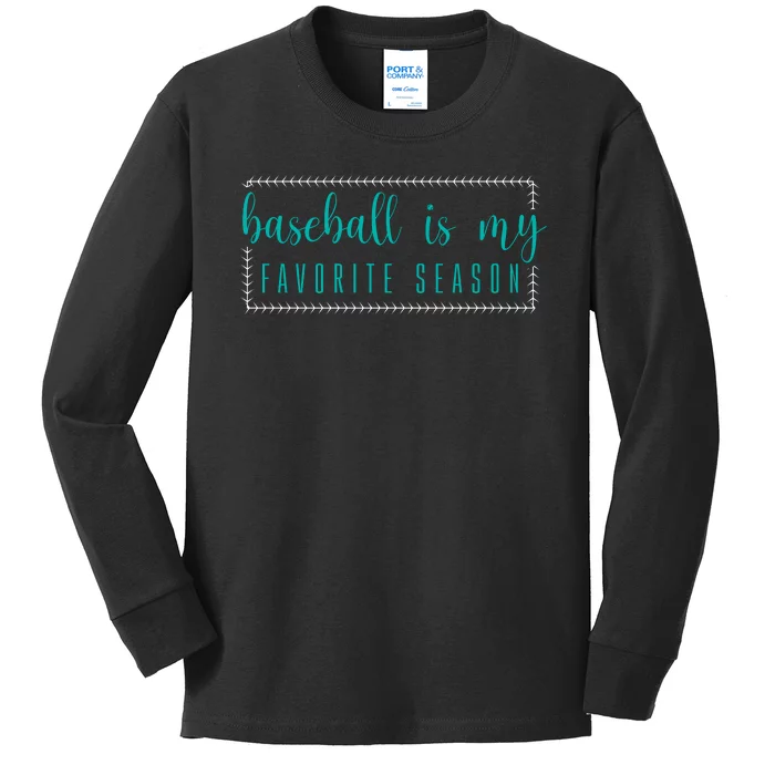 Baseball Is My Favorite Season Baseball Gift Kids Long Sleeve Shirt