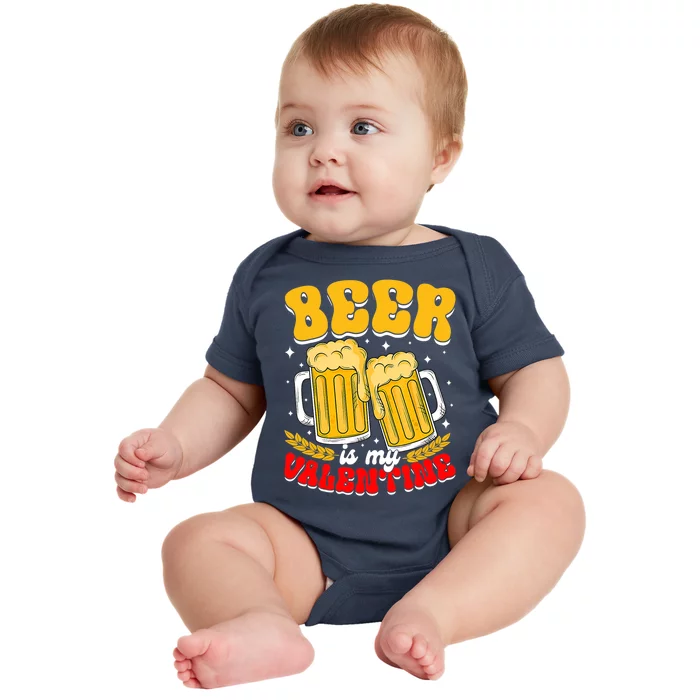 Beer Is My Valentine Beer Lover Single Funny Valentine's Day Baby Bodysuit