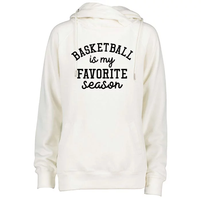 Basketball Is My Favorite Season Sports Pride Gift Womens Funnel Neck Pullover Hood