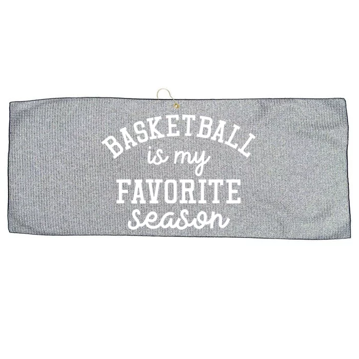 Basketball Is My Favorite Season Sports Pride Gift Large Microfiber Waffle Golf Towel