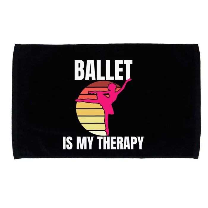 Ballet Is My Therapy Ballet Dancer Ballerina Microfiber Hand Towel