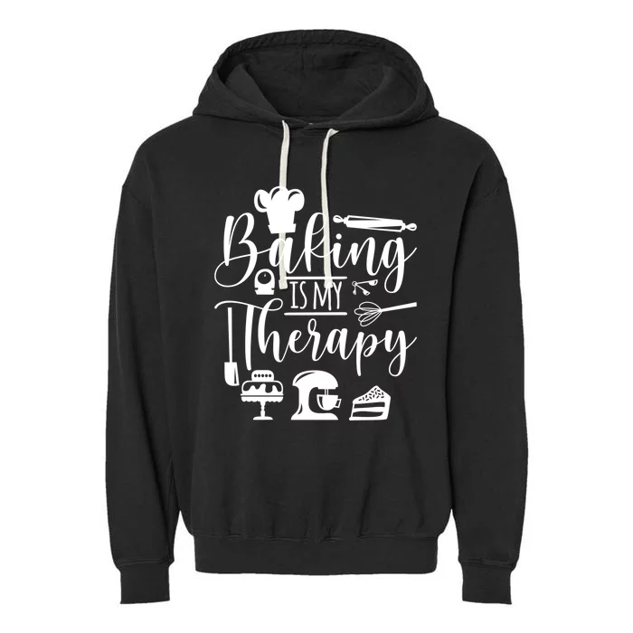 Baking Is My Therapy For Baking Lover Baker And Muffin Fans Gift Garment-Dyed Fleece Hoodie