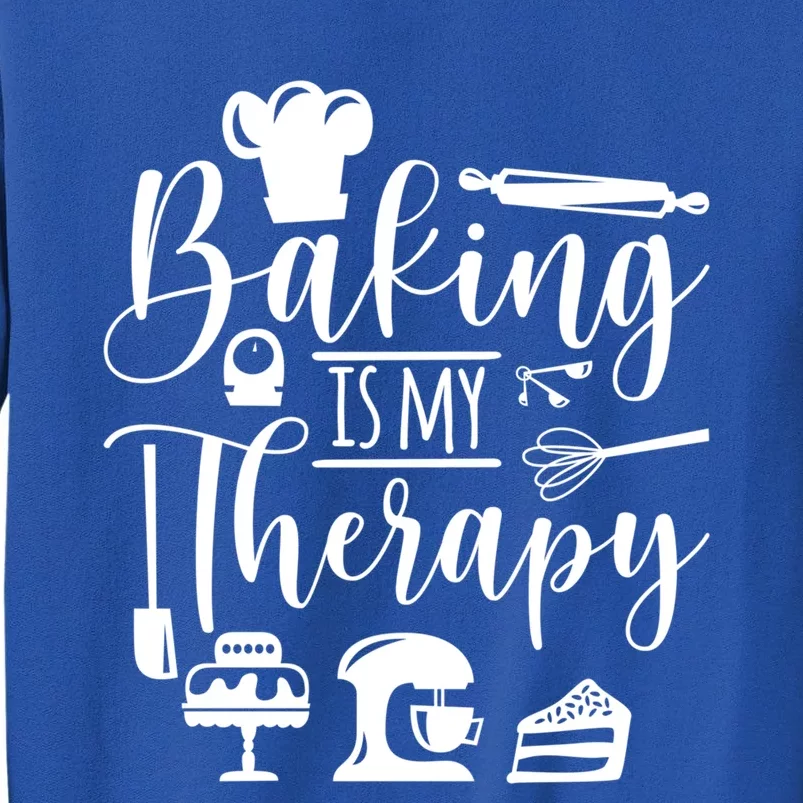 Baking Is My Therapy For Baking Lover Baker And Muffin Fans Gift Tall Sweatshirt