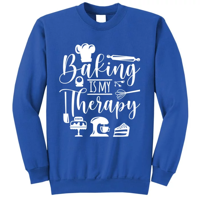 Baking Is My Therapy For Baking Lover Baker And Muffin Fans Gift Tall Sweatshirt