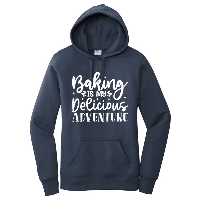 Baking Is My Delicious Adventure Funny Graphic Tees Cute Gift Women's Pullover Hoodie