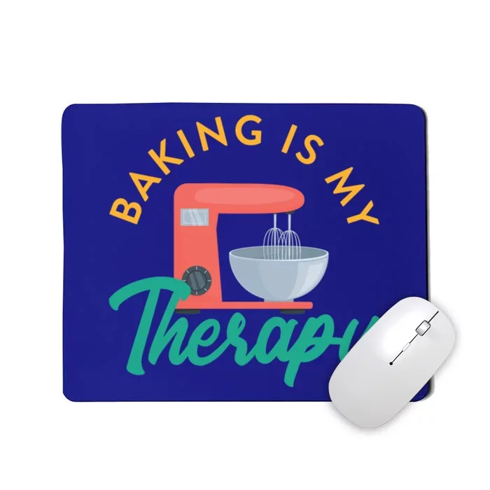 Baking Is My Therapy Baker Baking Pastry Lover Gift Mousepad