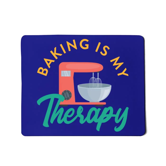 Baking Is My Therapy Baker Baking Pastry Lover Gift Mousepad