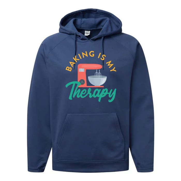 Baking Is My Therapy Baker Baking Pastry Lover Gift Performance Fleece Hoodie