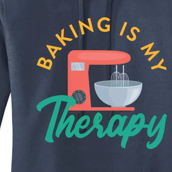 Baking Is My Therapy Baker Baking Pastry Lover Gift Women's Pullover Hoodie