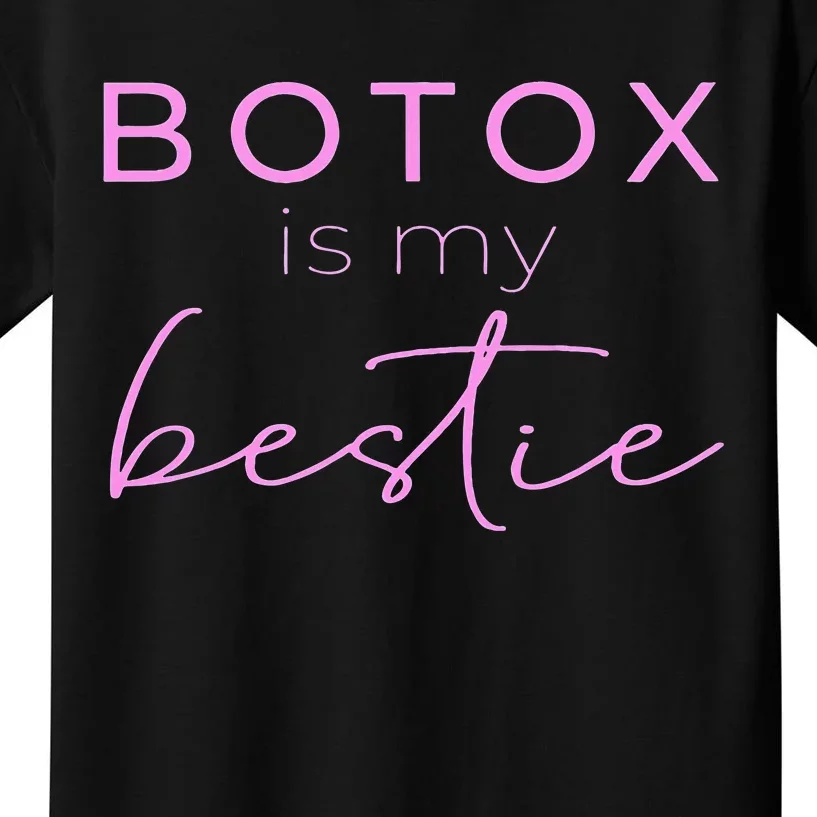 Botox Is My Bestie Plastic Surgery Kids T-Shirt