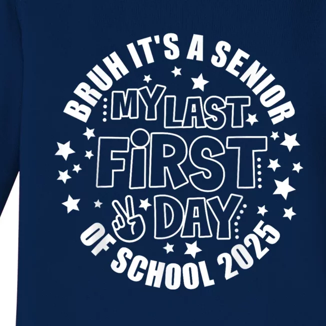 Bruh ItS My Last First Day Senior 2025 Back To School Funny Baby Long Sleeve Bodysuit