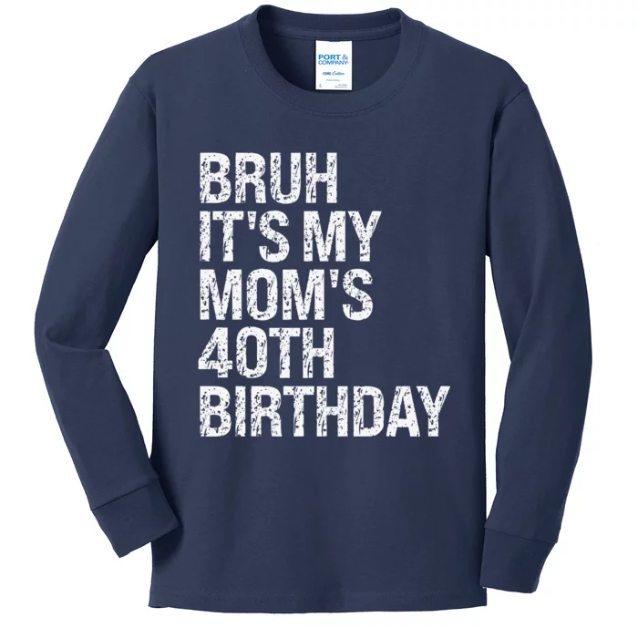 Bruh ItS My Queen MomS 40th Birthday Omg Crown Happy Funny Kids Long Sleeve Shirt