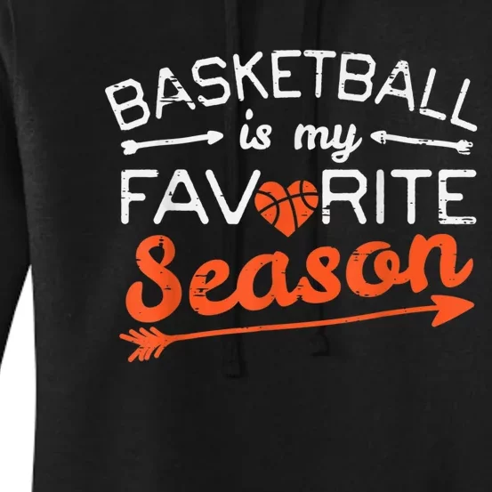 Basketball Is My Favorite Season Coach Player Men Women Women's Pullover Hoodie