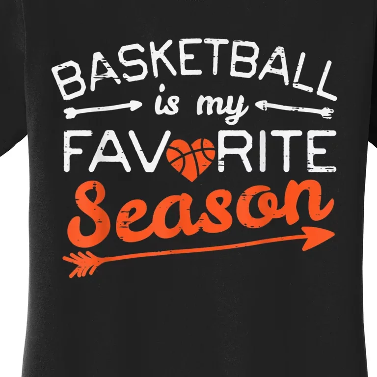 Basketball Is My Favorite Season Coach Player Men Women Women's T-Shirt