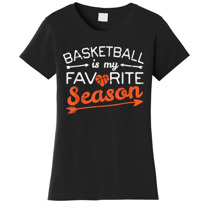 Basketball Is My Favorite Season Coach Player Men Women Women's T-Shirt