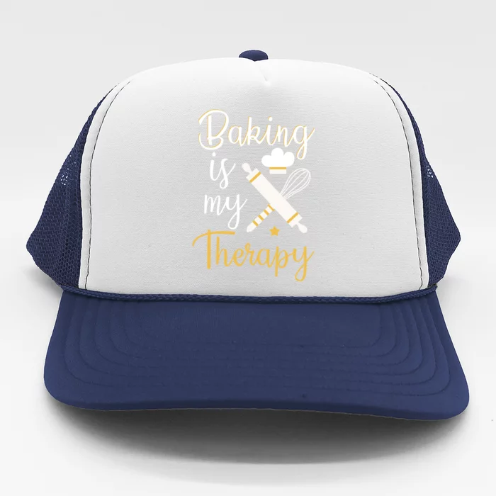 Baking Is My Therapy Baker Cookie Baking Cupcake Baker Cool Gift Trucker Hat