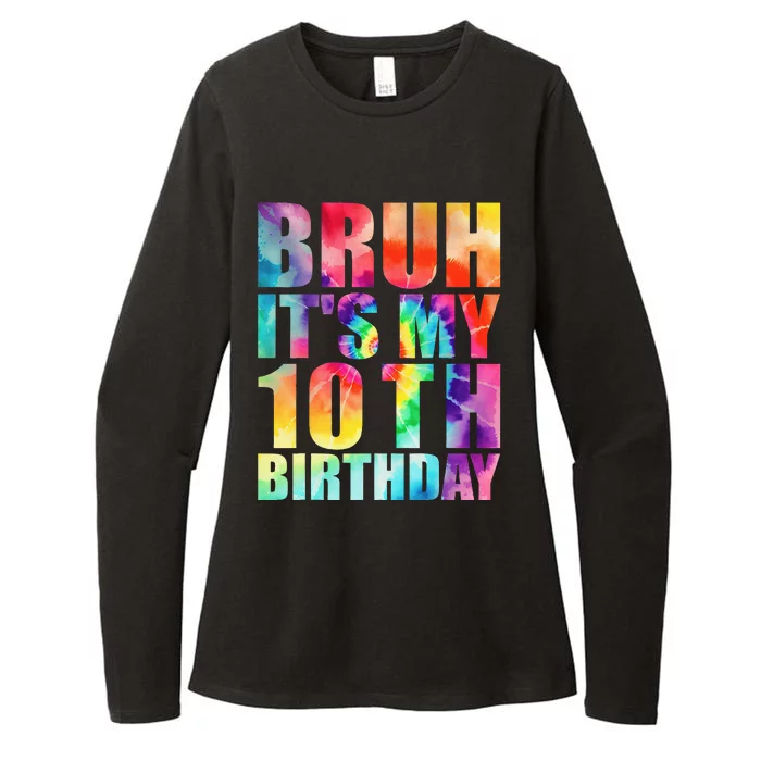 Bruh Its My 10th Birthday 10 Year Old Tie Dye 10th Birthday Womens CVC Long Sleeve Shirt