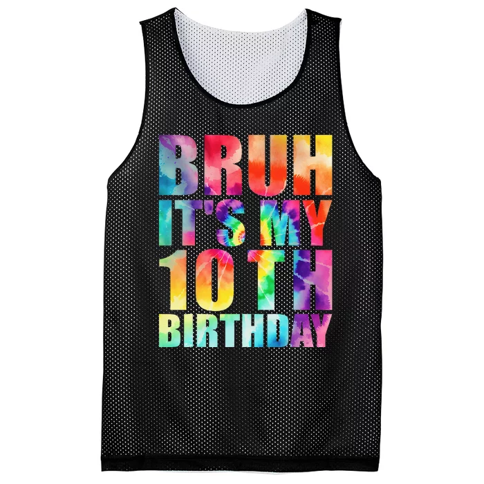 Bruh Its My 10th Birthday 10 Year Old Tie Dye 10th Birthday Mesh Reversible Basketball Jersey Tank