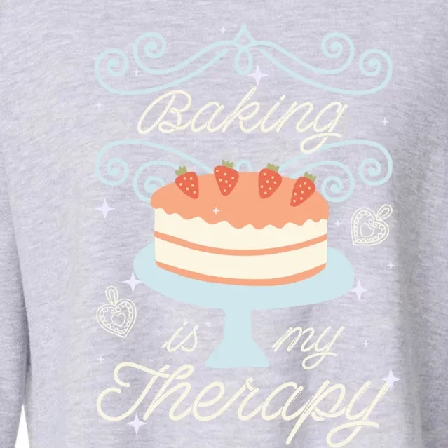 Baking Is My Therapy Baker Enthusiast Cool Gift Cropped Pullover Crew