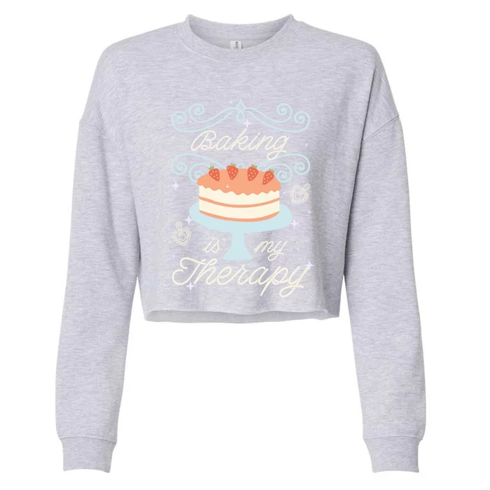 Baking Is My Therapy Baker Enthusiast Cool Gift Cropped Pullover Crew