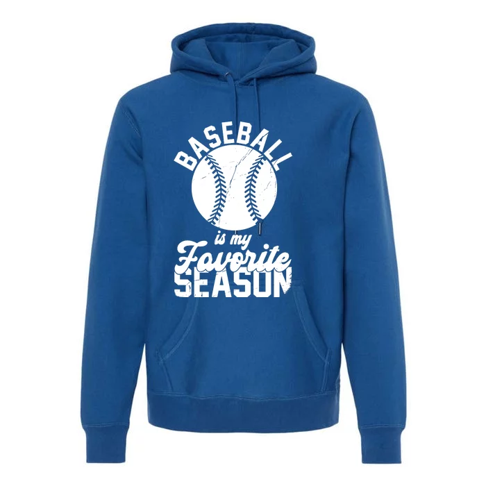 Baseball Is My Favorite Season Sport Lover Premium Hoodie