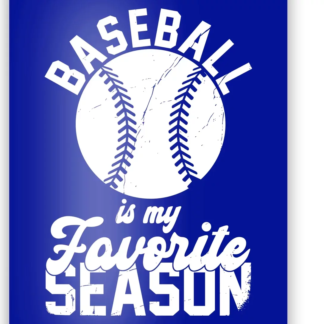 Baseball Is My Favorite Season Sport Lover Poster