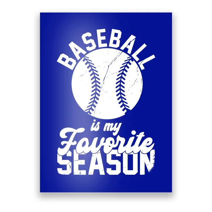 Baseball Is My Favorite Season Sport Lover Poster