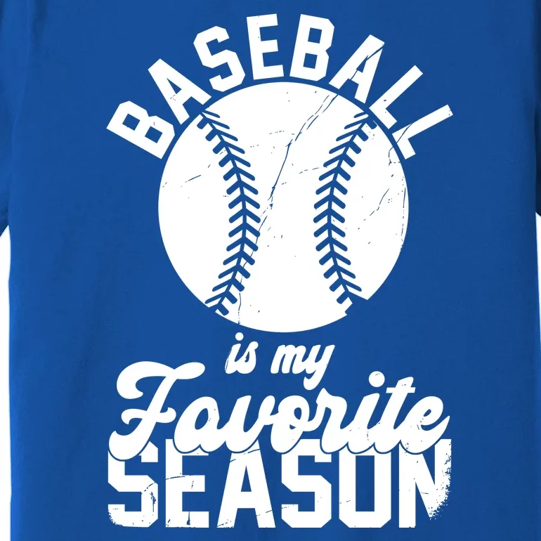 Baseball Is My Favorite Season Sport Lover Premium T-Shirt