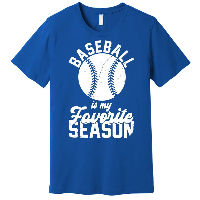 Baseball Is My Favorite Season Sport Lover Premium T-Shirt