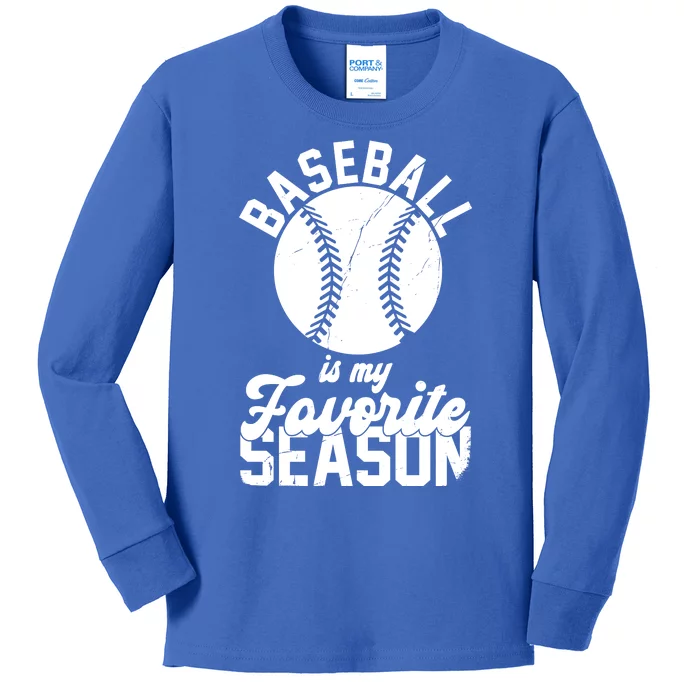 Baseball Is My Favorite Season Sport Lover Kids Long Sleeve Shirt