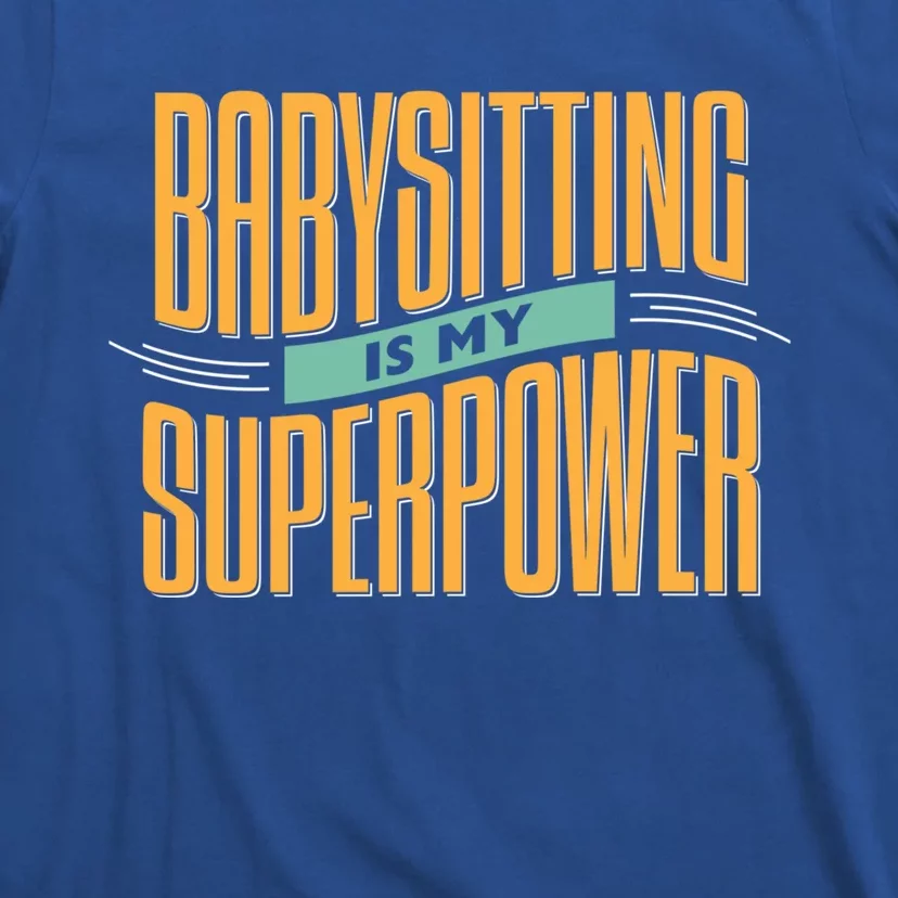 Babysitting Is My Superpower Sitter Meaningful Gift T-Shirt