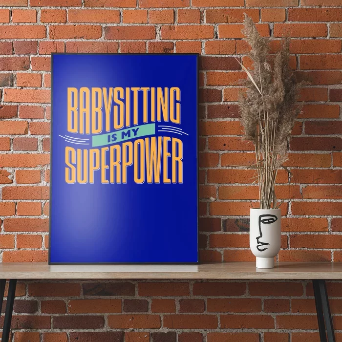 Babysitting Is My Superpower Sitter Meaningful Gift Poster