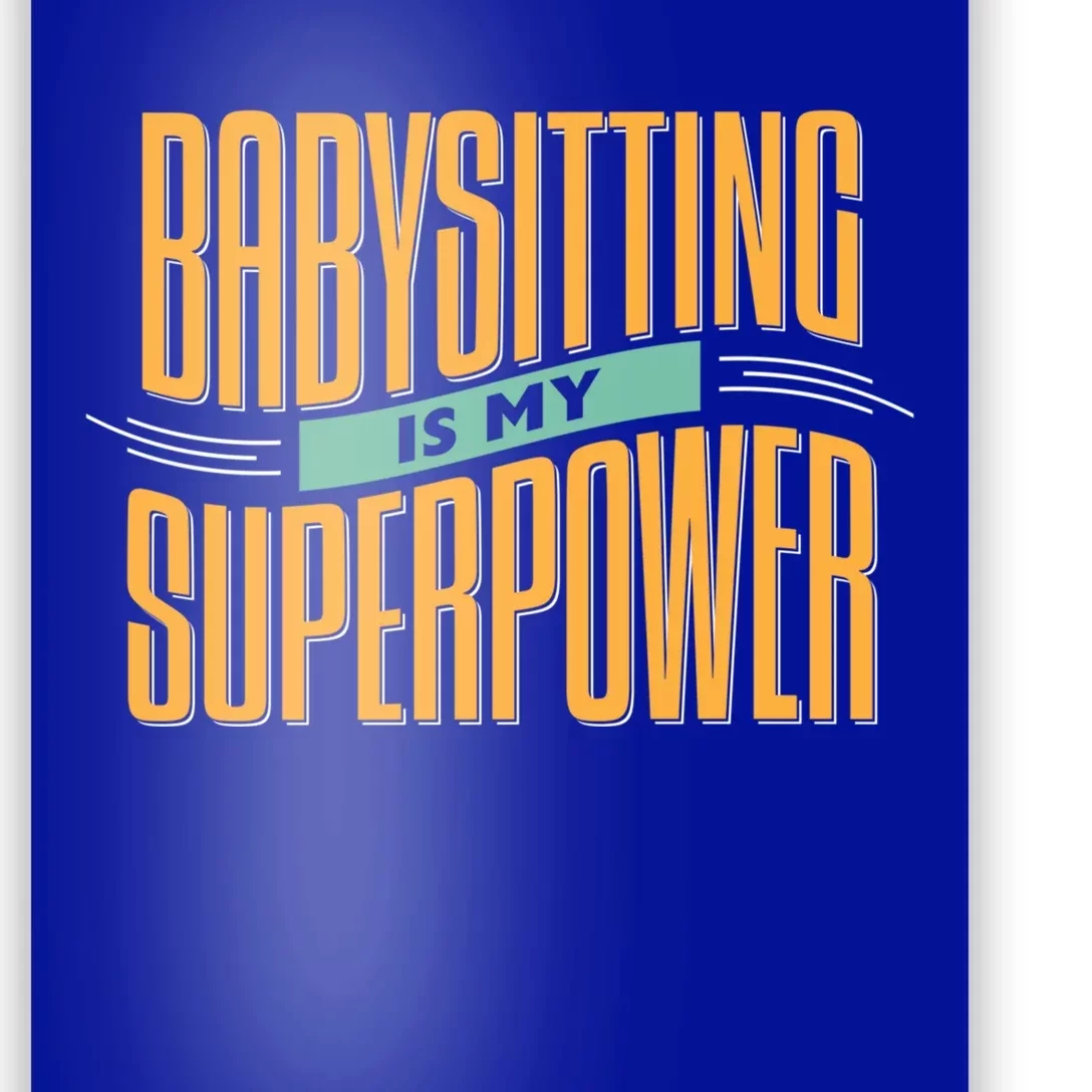 Babysitting Is My Superpower Sitter Meaningful Gift Poster