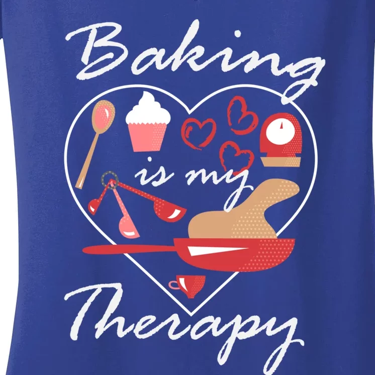 Baking Is My Therapy Baker Enthusiast Meaningful Gift Women's V-Neck T-Shirt