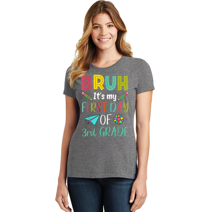 Bruh ItS My First Day Of Third Grade Funny Back To School Women's T-Shirt