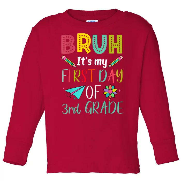 Bruh ItS My First Day Of Third Grade Funny Back To School Toddler Long Sleeve Shirt