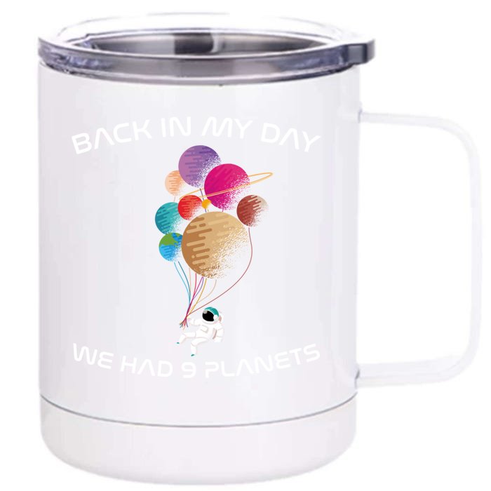 Back In My Day We Had Nine Planets Funny Space And Pluto Cool Gift Front & Back 12oz Stainless Steel Tumbler Cup