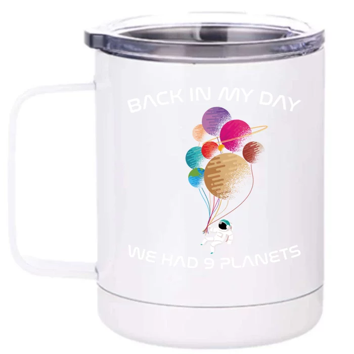 Back In My Day We Had Nine Planets Funny Space And Pluto Cool Gift Front & Back 12oz Stainless Steel Tumbler Cup