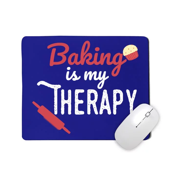 Baking Is My Therapy Baker Funny Chef Funny Gift Mousepad