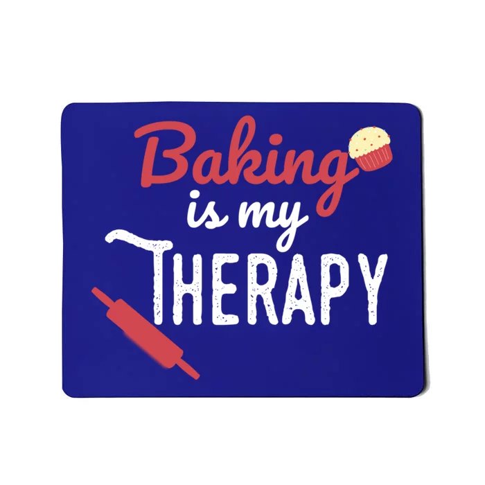 Baking Is My Therapy Baker Funny Chef Funny Gift Mousepad