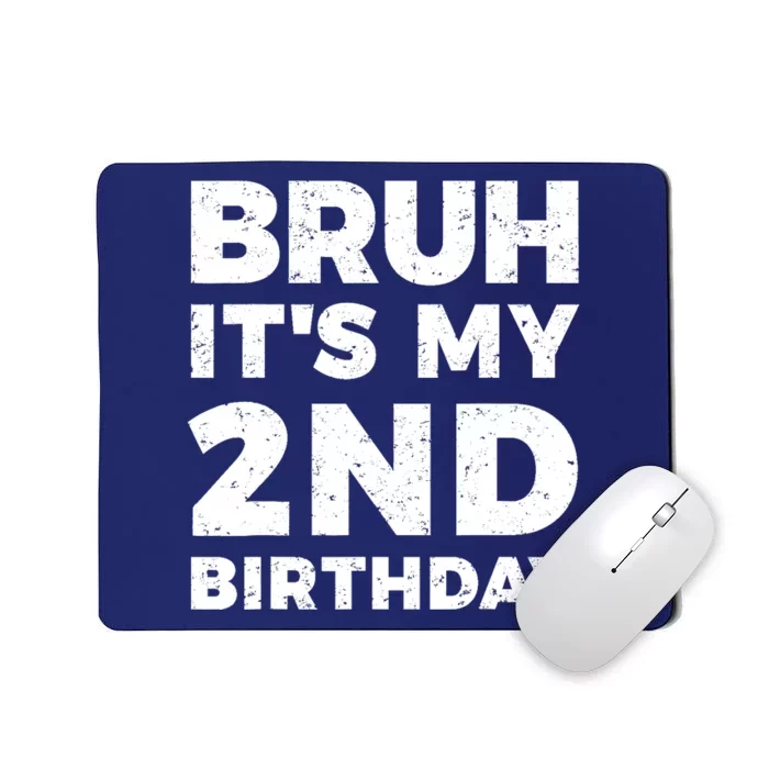 Bruh Its My 2nd Birthday 2 Year Old Birthday Mousepad