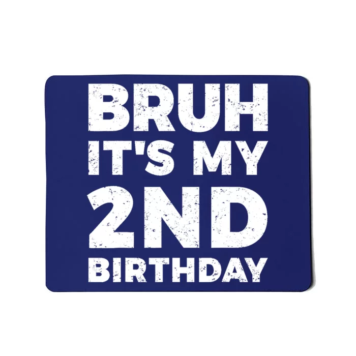 Bruh Its My 2nd Birthday 2 Year Old Birthday Mousepad