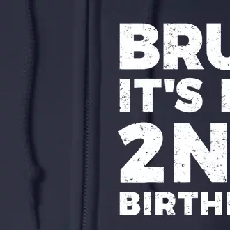 Bruh Its My 2nd Birthday 2 Year Old Birthday Full Zip Hoodie