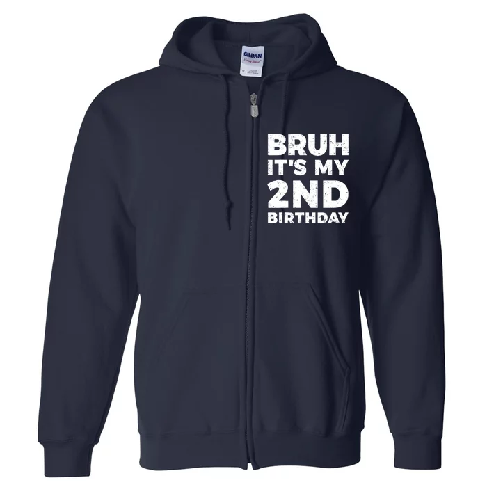 Bruh Its My 2nd Birthday 2 Year Old Birthday Full Zip Hoodie