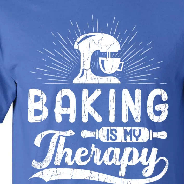 Baking Is My Therapy Funny Baker Cookie Bake Lover Graphic Cool Gift Tall T-Shirt