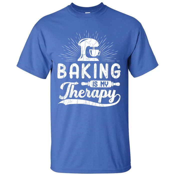 Baking Is My Therapy Funny Baker Cookie Bake Lover Graphic Cool Gift Tall T-Shirt